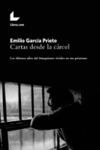 cartas desde la cárcel-emilio garcia prieto-9788416881734 cartas desde la cárcel-emilio garcia prieto-9788416881734