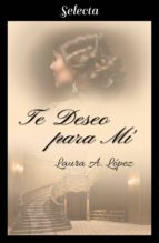te deseo para mí (rosa blanca 6) (ebook)-laura a. lopez-9788417606534 te deseo para mí (rosa blanca 6) (ebook)-laura a. lopez-9788417606534