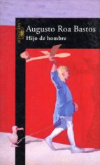 hijo de hombre-augusto roa bastos-9788420483634 hijo de hombre-augusto roa bastos-9788420483634