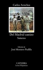 del madrid castizo. sainetes (13ª ed.)-carlos arniches-9788437601434 del madrid castizo. sainetes (13ª ed.)-carlos arniches-9788437601434