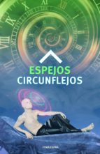 espejos circunflejos (ebook)-9788461710034 espejos circunflejos (ebook)-9788461710034