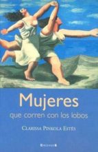 mujeres que corren con lobos-clarissa pinkola estes-9788466633734 mujeres que corren con lobos-clarissa pinkola estes-9788466633734