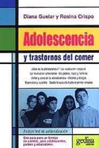 adolescencia y trastornos del comer, guia para un tiempo de camb io, para adolescentes, padres y educadores-diana guelar-rosina crispo-9788474328134 adolescencia y trastornos del comer, guia para un tiempo de camb io, para adolescentes, padres y educadores-diana guelar-rosina crispo-9788474328134