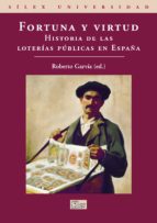 fortuna y virtud: historia de las loterias publicas en españa-roberto garvia-9788477372134 fortuna y virtud: historia de las loterias publicas en españa-roberto garvia-9788477372134