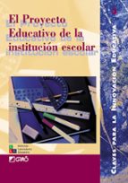 el proyecto educativo de la institucion escolar-9788478272334 el proyecto educativo de la institucion escolar-9788478272334