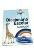 diccionario escolar ilustrado-eloína miyares bermúdez-vitelo ruiz hernández-9788479544034 diccionario escolar ilustrado-eloína miyares bermúdez-vitelo ruiz hernández-9788479544034