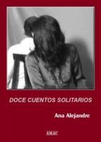 doce cuentos solitarios (ebook)-ana alejandre-9788483266434 doce cuentos solitarios (ebook)-ana alejandre-9788483266434