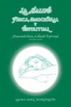 la salud fisica, emocional y espiritual: avanzando hacia el mundo espiritual (2ª ed.)-laura sanz montequin-9788483523834 la salud fisica, emocional y espiritual: avanzando hacia el mundo espiritual (2ª ed.)-laura sanz montequin-9788483523834