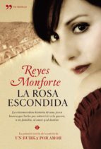 la rosa escondida-reyes monforte-9788484608134 la rosa escondida-reyes monforte-9788484608134