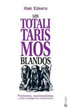 los totalitarismos blandos (ebook)-iñaki ezquerra-9788490608234 los totalitarismos blandos (ebook)-iñaki ezquerra-9788490608234