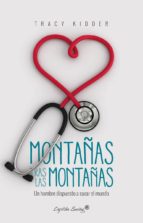 montañas tras las montañas: un hombre dispuesto a curar al mundo-tracy kidder-9788494645334 montañas tras las montañas: un hombre dispuesto a curar al mundo-tracy kidder-9788494645334