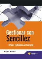 gestionar con sencillez: mitos y realidades del liderazgo-pablo maella-9788496998834 gestionar con sencillez: mitos y realidades del liderazgo-pablo maella-9788496998834