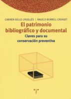 el patrimonio bibliografico y documental: claves para su conserva cion preventiva-carmen bello-angels borrell i crehuet-9788497040334 el patrimonio bibliografico y documental: claves para su conserva cion preventiva-carmen bello-angels borrell i crehuet-9788497040334