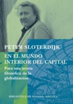 en el mundo interior del capital: para una teoria filosofica de l a globalizacion-peter sloterdijk-9788498411034 en el mundo interior del capital: para una teoria filosofica de l a globalizacion-peter sloterdijk-9788498411034