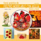 curso practico de fieltro modelable con aguja + dvd-lydia klos-9788498740134 curso practico de fieltro modelable con aguja + dvd-lydia klos-9788498740134