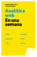 analítica web en una semana (ebook)-gemma muñoz vera-tristan elosegui-9788498752434 analítica web en una semana (ebook)-gemma muñoz vera-tristan elosegui-9788498752434