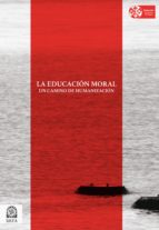 la educación moral: un camino de humanización (ebook)-9789586319034 la educación moral: un camino de humanización (ebook)-9789586319034
