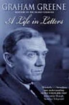 A life in letters por Graham greene DJVU PDF 978-0349119144