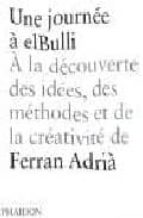 une journee a elbulli: a la decouverte des idees, des methodes et de la creativite de ferran adria-juli soler-ferran adria-9780714858944 une journee a elbulli: a la decouverte des idees, des methodes et de la creativite de ferran adria-juli soler-ferran adria-9780714858944