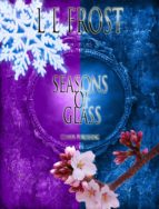seasons of glass (ebook)-l e frost-9780992657444 seasons of glass (ebook)-l e frost-9780992657444