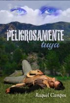 peligrosamente tuya (ebook)-raquel campos-9781496033644 peligrosamente tuya (ebook)-raquel campos-9781496033644