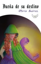 dueña de su destino (ebook)-maria suarez-maria suarez-9781508890744 dueña de su destino (ebook)-maria suarez-maria suarez-9781508890744