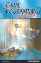 Game Programming Ii GAME PROGRAMMING: GEMS 2 (INCLUDES CD ROM) | | CHARLES RIVER MEDIA ...