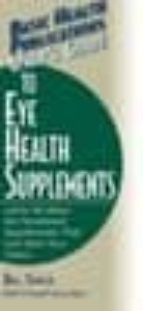 User's guide to eye health supplements por Bill sardi 978-1591200444 ePUB iBook PDF