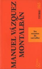 les recettes de carvalho -manuel vazquez montalban-9782267024944 les recettes de carvalho -manuel vazquez montalban-9782267024944