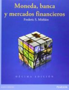 moneda, banca y mercados financieros-frederic s. mishkin-9786073222044 moneda, banca y mercados financieros-frederic s. mishkin-9786073222044