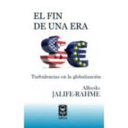 E FIN DE UNA ERA: TURBULENCIAS EN LA GLOBALIZACIÓN | | Casa del Libro