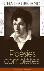 chateaubriand: poésies complètes (l'édition intégrale) (ebook)-9788026841944 chateaubriand: poésies complètes (l'édition intégrale) (ebook)-9788026841944
