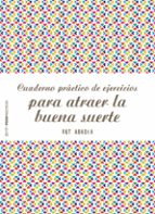 cuaderno practico de ejercicios para atraer la buena suerte-rut abadia-9788408180944 cuaderno practico de ejercicios para atraer la buena suerte-rut abadia-9788408180944