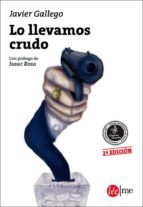lo llevamos crudo-javier gallego-9788415589044 lo llevamos crudo-javier gallego-9788415589044