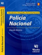POLICÍA NACIONAL. PSICOTÉCNICO, ORTOGRAFÍA Y ENTREVISTA PERSONAL