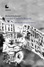 londres ciudad okupada-richard dudanski-9788417236144 londres ciudad okupada-richard dudanski-9788417236144