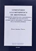 comentario a la metaphysica de aristoteles: exposicion analitica de la methpysica y metafisica de los analytica-oscar jimenez torres-9788431332044 comentario a la metaphysica de aristoteles: exposicion analitica de la methpysica y metafisica de los analytica-oscar jimenez torres-9788431332044