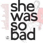 she was so bad!-9788461745944 she was so bad!-9788461745944