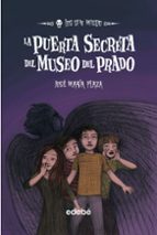 la puerta secreta del museo del prado :los sin miedo 9-jose mª plaza-9788468307244