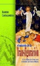 el misterio de la transfiguracion: o la imagen de cristo para el hombre del tercer milenio-raniero cantalamessa-9788472397644 el misterio de la transfiguracion: o la imagen de cristo para el hombre del tercer milenio-raniero cantalamessa-9788472397644