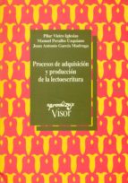 procesos de adquisicion y produccion de la lectoescritura-pilar vieiro iglesias-manuel peralbo uzquiano-juan antonio garcia madruga-9788477741244 procesos de adquisicion y produccion de la lectoescritura-pilar vieiro iglesias-manuel peralbo uzquiano-juan antonio garcia madruga-9788477741244