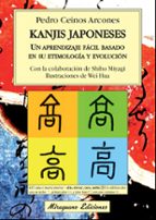 kanjis japoneses: un aprendizaje fácil basado en su etimología y evolución-pedro ceinos arcones-9788478134144 kanjis japoneses: un aprendizaje fácil basado en su etimología y evolución-pedro ceinos arcones-9788478134144