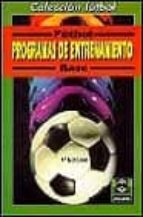 futbol base: programas de entrenamiento: (10-11 años) (4ª ed.)-jurgen braube-9788480190244 futbol base: programas de entrenamiento: (10-11 años) (4ª ed.)-jurgen braube-9788480190244