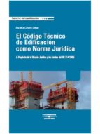 codigo tecnico edificacion norma juridica-encarna cordero lobato-9788483556344 codigo tecnico edificacion norma juridica-encarna cordero lobato-9788483556344