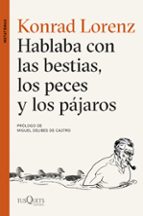 hablaba con las bestias, los peces y los pajaros-konrad lorenz-9788490664544 hablaba con las bestias, los peces y los pajaros-konrad lorenz-9788490664544