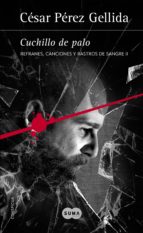 cuchillo de palo (refranes, canciones y rastros de sangre 2) (ebook)-cesar perez gellida-9788491290544 cuchillo de palo (refranes, canciones y rastros de sangre 2) (ebook)-cesar perez gellida-9788491290544
