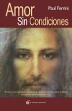 amor sin condiciones-paul ferrini-9788493727444 amor sin condiciones-paul ferrini-9788493727444