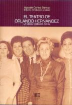 el teatro de orlando hernandez: la vision escenica total-agustin carlos barruz-9788494701344 el teatro de orlando hernandez: la vision escenica total-agustin carlos barruz-9788494701344