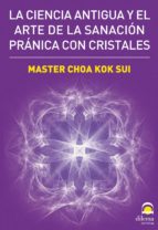 la ciencia antigua y el arte de la sanacion pranica con cristales-choa kok sui-9788498271744 la ciencia antigua y el arte de la sanacion pranica con cristales-choa kok sui-9788498271744