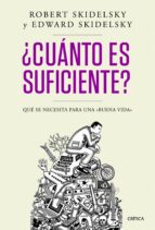 ¿cuanto es suficiente?-robert skidelsky-9788498924244 ¿cuanto es suficiente?-robert skidelsky-9788498924244